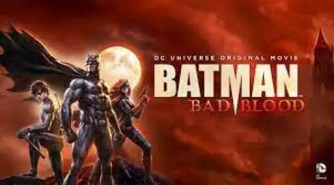 فيلم باتمان: باد بلود Bad Blood 2016